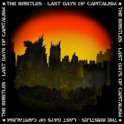 The Bristles : Last Days of Capitalism